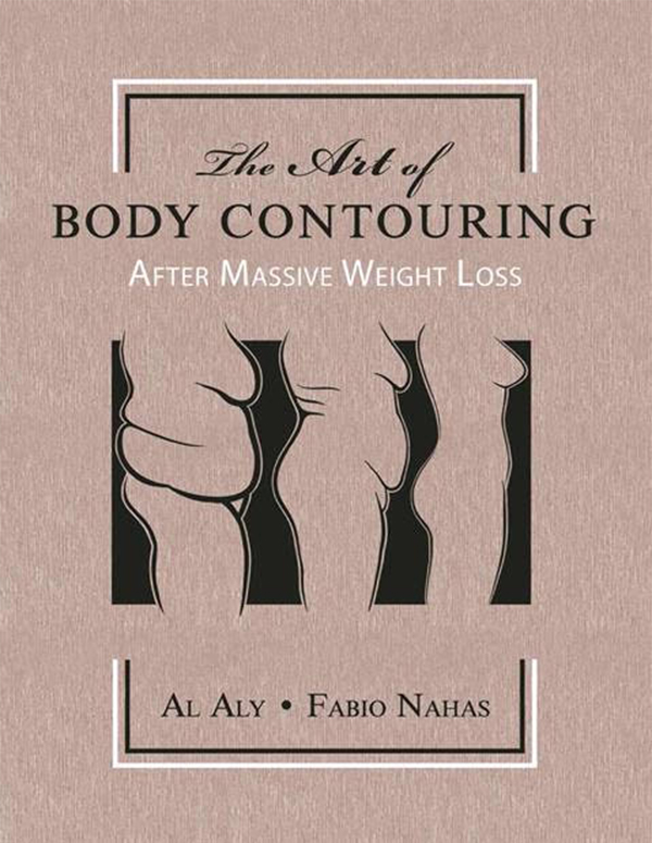 he Art of Body Contouring, After massive weight loss by Al Aly, MD